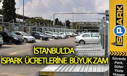 İstanbul'da İspark ücretlerine zam geldi