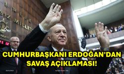 Cumhurbaşkanı Erdoğan'dan Savaş Açıklaması!