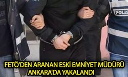 FETÖ'den aranan eski emniyet müdürü Ankara'da yakalandı