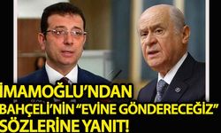 İmamoğlu'ndan Bahçeli'nin 'Evine göndereceğiz' sözlerine yanıt