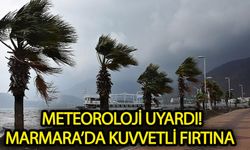 Marmara'da 'kuvvetli fırtına' uyarısı