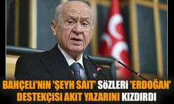 Bahçeli'nin 'Şeyh Sait' sözleri 'Erdoğan' destekçisi Akit yazarını kızdırdı