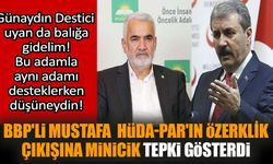 BBP'li Mustafa, HÜDA-PAR'ın özerklik çıkışına minicik tepki gösterdi