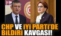 CHP ve İYİ Parti’de bildiri kavgası!