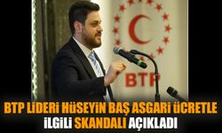 BTP Lideri Hüseyin Baş asgari ücretle ilgili skandalı açıkladı