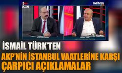 İsmail Türk’ten AKP’nin İstanbul vaatlerine karşı çarpıcı açıklamalar