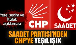 Saadet Partisi'nden CHP'ye yeşil ışık
