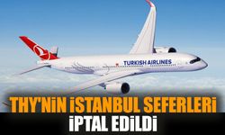THY'nin İstanbul seferleri iptal edildi