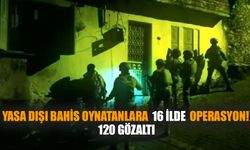 Yasa Dışı Bahis Oynatanlara  Operasyon! 120 Gözaltı