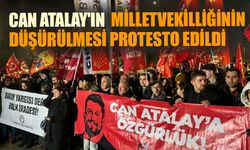 Can Atalay'ın  milletvekilliğinin düşürülmesi  protesto edildi
