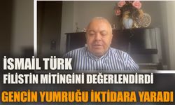 İsmail Türk Filistin Mitingini değerlendirdi: İktidara yaradı!