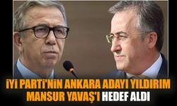 İYİ Parti'nin Ankara adayı Yıldırım, Mansur Yavaş'ı hedef aldı