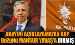 Adayını açıklayamayan AKP gözünü Mansur Yavaş’a dikmiş