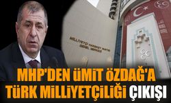 MHP'den Ümit Özdağ'a Türk Milliyetçiliği çıkışı