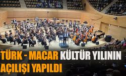 Türk-Macar Kültür Yılı'nın açılışı gerçekleştirildi