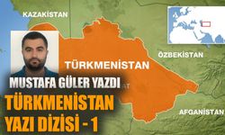 Türkmenistan yazı dizisi - 1