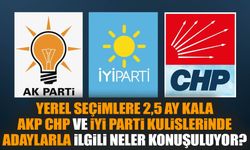 Yerel seçimlere 2,5 ay kala AKP, CHP ve İYİ Parti kulislerinde adaylarla ilgili neler konuşuluyor?