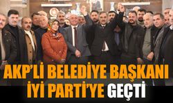 AKP’li Belediye Başkanı İYİ Parti’ye geçti