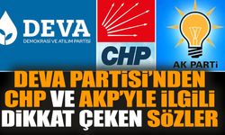 Deva Partisi’nden CHP ve AKP'yle ilgili dikkat çeken sözler
