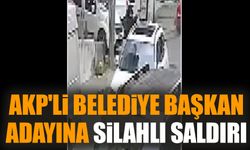 AKP'li Belediye Başkan adayına silahlı saldırı