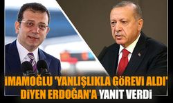 İmamoğlu 'Yanlışlıkla görevi aldı' diyen Erdoğan'a yanıt verdi