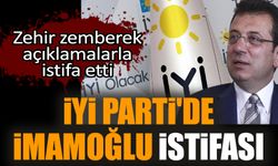 İYİ Parti'de İmamoğlu istifası!