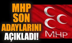 MHP son adaylarını açıkladı!