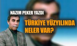 Türkiye yüzyılında neler var