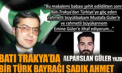 Batı Trakya'da bir Türk bayrağı: Sadık Ahmet