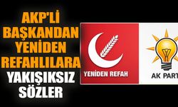 AKP'li başkandan Yeniden Refahlılara yakışıksız sözler