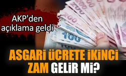 Asgari ücrete ikinci zam gelir mi? AKP'den açıklama geldi
