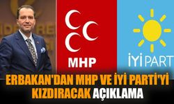 Erbakan'dan MHP ve İYİ Parti'yi kızdıracak açıklama