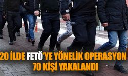 20 ilde FETÖ operasyonu: 70 kişi yakalandı