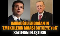 İmamoğlu Erdoğan’ın ‘emeklilerin maaşı bütçeye yük’ sözlerini eleştirdi