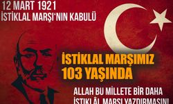 İstiklal Marşı 103 yaşında!