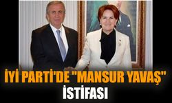 İYİ Parti'de "Mansur Yavaş" istifası