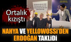 Nahya ve Yellowossi’den Erdoğan taklidi! Ortalık kızıştı