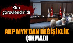 AKP MYK’dan değişiklik çıkmadı