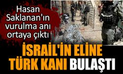 İsrail'in eline Türk kanı bulaştı