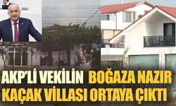 Çanakkale Boğazı'nda AKP'li Vekile Ait Kaçak Villa Skandalı