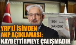 YRP’li isimden AKP açıklaması: Kaybettirmeye çalışmadık