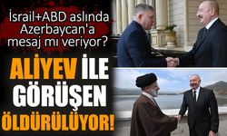 Aliyev ile görüşen öldürülüyor! İsrail+ABD aslında Azerbaycan'a mesaj mı veriyor?