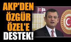 AKP'den Özgür Özel'e destek!