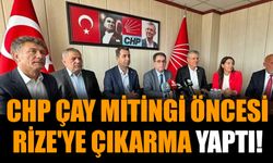 CHP Çay mitingi öncesi Rize'ye çıkarma yaptı!