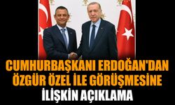 Cumhurbaşkanı Erdoğan'dan Özgür Özel ile görüşmesine ilişkin açıklama