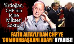 Fatih Altaylı'dan CHP'ye 'Cumhurbaşkanı Adayı' Uyarısı!