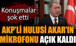 AKP'li Akar'ın mikrofonu açık kaldı. Konuşmalar şok etti