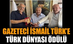Gazeteci İsmail Türk’e Türk dünyası ödülü