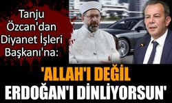 Tanju Özcan'dan Diyanet İşleri Başkanı'na 'Allah'ı değil Erdoğan'ı dinliyorsun'  göndermesi