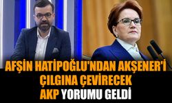 Afşin Hatipoğlu'ndan Akşener'i çılgına çevirecek AKP yorumu geldi